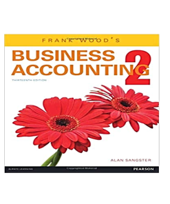 Frank Wood’s Business Accounting; Volume 2 13th Edition